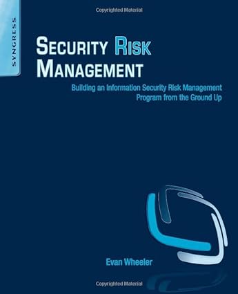 security risk management building an information security risk management program from the ground up 1st
