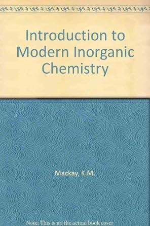 introduction to modern inorganic chemistry 4th edition k m mackay 0216925347, 978-0216925342