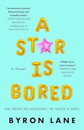 a star is bored a novel  byron lane 1250266505, 978-1250266507