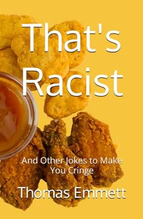 thats racist and other jokes to make you cringe  thomas emmett 979-8783743900