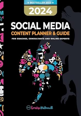 2024 social media content planner and guide for coaches consultants and online experts 1st edition louise