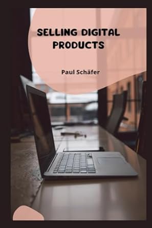 selling digital products 1st edition paul schafer 979-8868484315