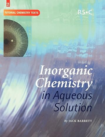 inorganic chemistry in aqueous solution 1st edition jack barrett 085404471x, 978-0854044719