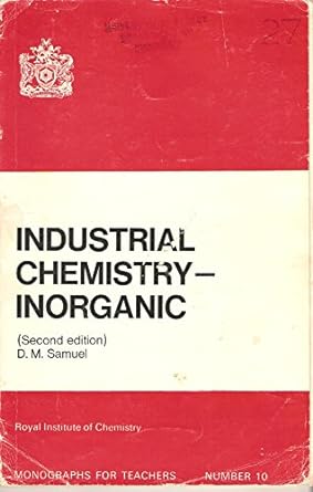 industrial chemistry inorganic 2nd edition d m samuel 0854040080, 978-0854040087