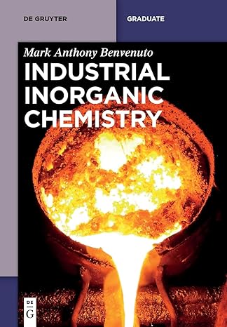 industrial inorganic chemistry 1st edition mark anthony benvenuto 3110330326, 978-3110330328
