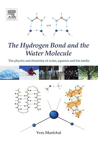 the hydrogen bond and the water molecule the physics and chemistry of water aqueous and bio media 1st edition