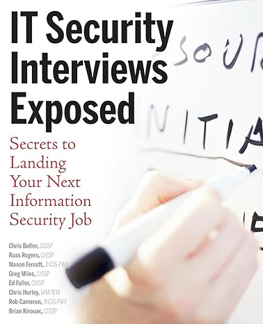 it security interviews exposed secrets to landing your next information security job 1st edition chris butler