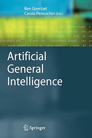 artificial general intelligence 1st edition ben goertzel ,cassio pennachin 3642062679, 978-3642062674