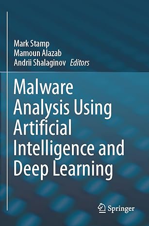 malware analysis using artificial intelligence and deep learning 1st edition mark stamp ,mamoun alazab