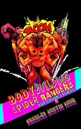 body building spider rangers and other stories  charles austin muir 1946335266, 978-1946335265
