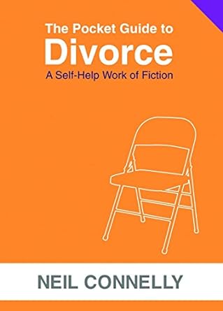 the pocket guide to divorce a self help work of fiction  neil connelly 1941576214, 978-1941576212