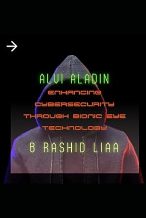 enhancing cubersecurity through bionic eue technology 1st edition alvi aladin ,b rashid liaa 979-8872135074