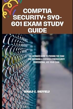 comptia security+ sy0 601 exam study guide the ultimate guide to passing the exam and becoming a certified