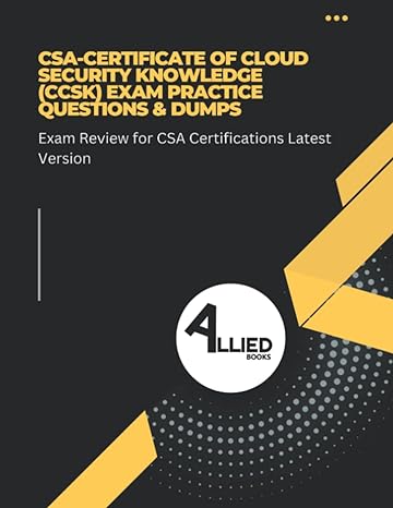 csa certificate of cloud security knowledge exam practice questions and dumps exam review for csa