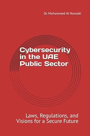 cybersecurity in the uae public sector cybersecurity in the uae public sector laws regulations and visions