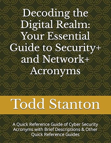 decoding the digital realm your essential guide to security+ and network+ acronyms a quick reference guide of