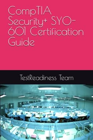 comptia security+ sy0 601 certification guide 1st edition testreadiness team 979-8390009376