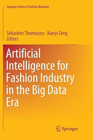 artificial intelligence for fashion industry in the big data era 1st edition s bastien thomassey ,xianyi zeng