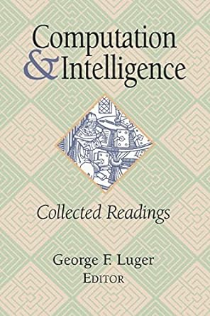 computation and intelligence collected readings 1st edition george f. luger 0262621010, 978-0262621014