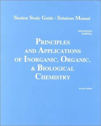 student study guide/solutions manual to accompany principles and applications of inorganic organic and