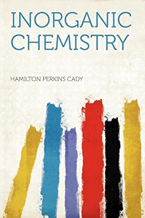 inorganic chemistry 1st edition hamilton perkins cady 1290096759, 978-1290096751
