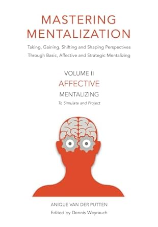 mastering mentalization taking gaining shifting and shaping perspectives through basic affective and