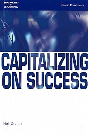 capitalizing on success 1st edition neil coade 1861527659, 978-1861527653