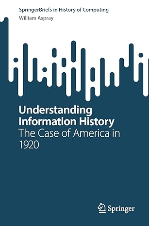 understanding information history the case of america in 1920 1st edition william aspray 3031441338,