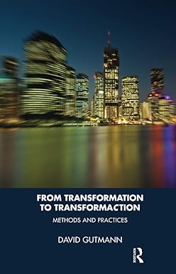 From Transformation To Transformaction Methods And Practices