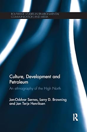 culture development and petroleum an ethnography of the high north 1st edition jan oddvar sornes ,larry