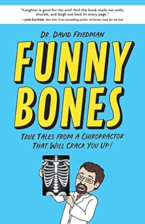 funny bones true tales from a chiropractor that will crack you up  dr david friedman 1632996170,