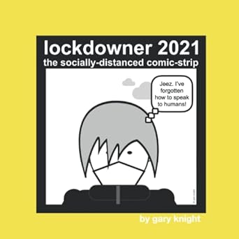 lockdowner 2021 the socially distanced comic strip  gary knight 979-8469396741