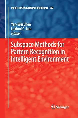subspace methods for pattern recognition in intelligent environment 1st edition yen wei chen ,lakhmi c jain