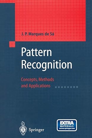 pattern recognition concepts methods and applications 1st edition j p marques de s 3642626777, 978-3642626777