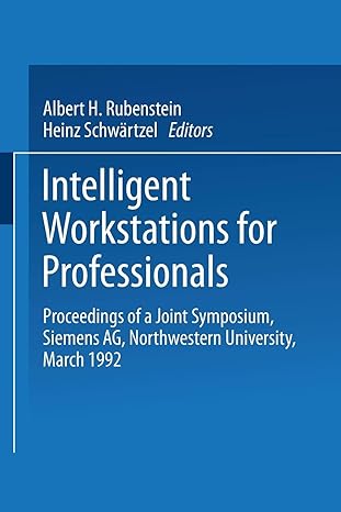 intelligent workstations for professionals proceedings of a joint symposium siemens ag northwestern