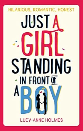 just a girl standing in front of a boy  lucy anne holmes 0751547654, 978-0751547658