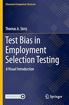 test bias in employment selection testing a visual introduction 1st edition thomas a stetz 3030899276,