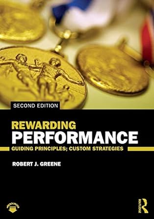 rewarding performance guiding principles custom strategies 2nd edition robert j greene 1138368806,