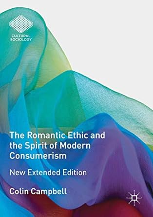 the romantic ethic and the spirit of modern consumerism 2nd edition colin campbell 331979065x, 978-3319790657