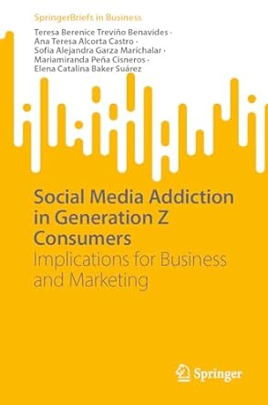 social media addiction in generation z consumers implications for business and marketing 1st edition teresa