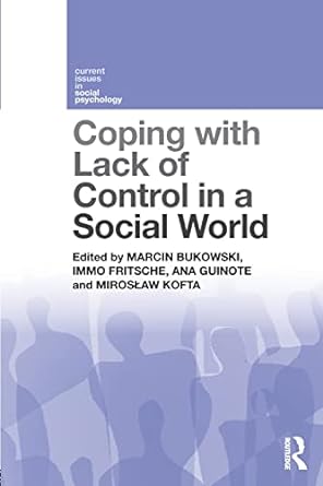 coping with lack of control in a social world 1st edition marcin bukowski ,immo fritsche ,ana guinote