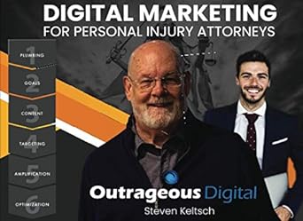 digital marketing for personal injury attorneys 1st edition steven keltsch 0578800470, 978-0578800479