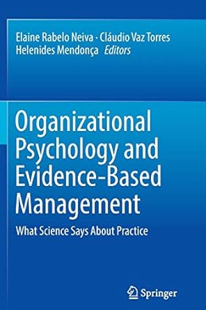 organizational psychology and evidence based management what science says about practice 1st edition elaine
