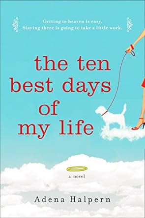 the ten best days of my life a novel  adena halpern 0452289408, 978-0452289406