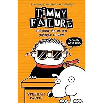 timmy failure the book youre not supposed to have  stephan pastis 1406373656, 978-1406373653
