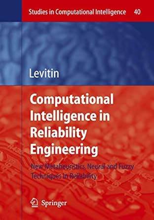 computational intelligence in reliability engineering new metaheuristics neural and fuzzy techniques in
