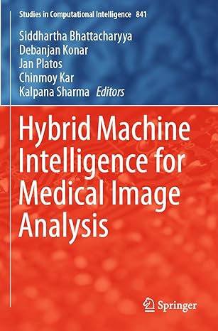 hybrid machine intelligence for medical image analysis 1st edition siddhartha bhattacharyya ,debanjan konar