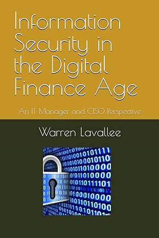 information security in the digital finance age an it manager and ciso perspective 1st edition warren