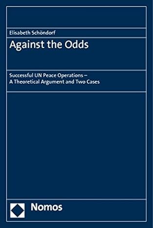 against the odds successful un peace operations a theoretical argument and two cases 1st edition elisabeth