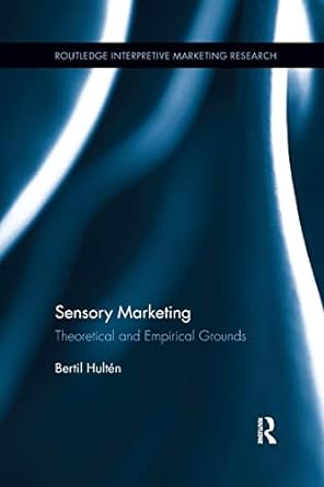 sensory marketing theoretical and empirical grounds 1st edition bertil hult n 1138041017, 978-1138041011